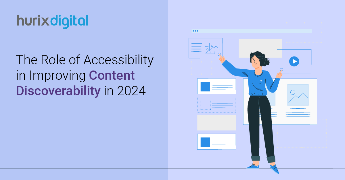 The Role of Accessibility in Improving Content Discoverability in 2024