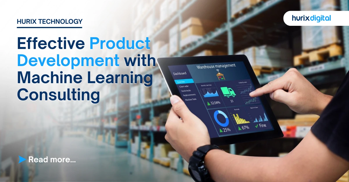 Unlock Effective Product Development with Machine Learning Consulting in 2026 and Beyond