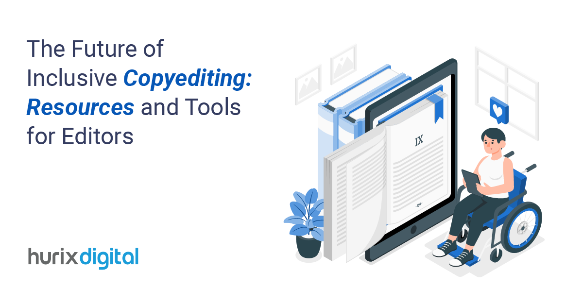 The Future of Inclusive Copyediting: Resources and Tools for Editors