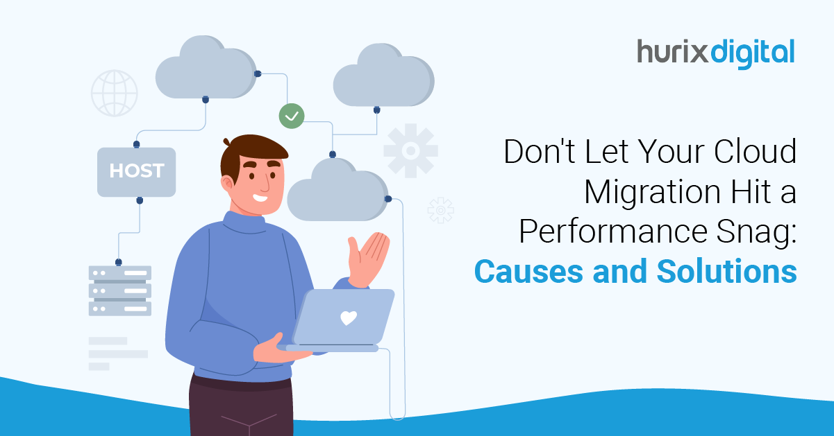 Don't Let Your Cloud Migration Hit a Performance Snag: Causes and Solutions