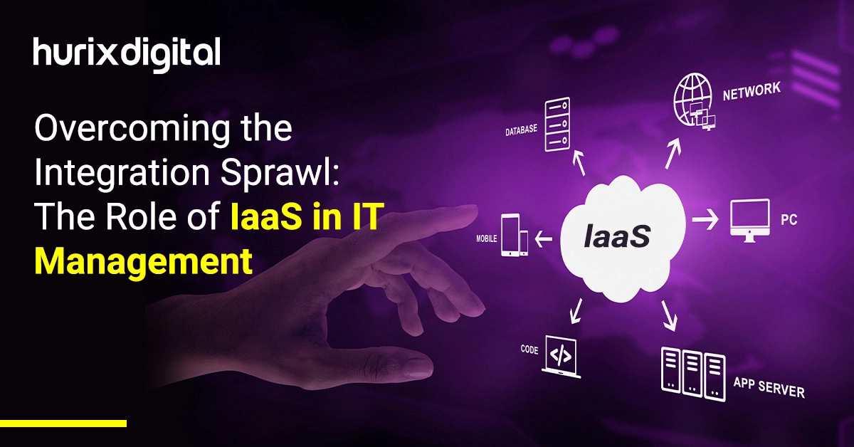 Overcoming the Integration Sprawl: The Role of IaaS in IT Management