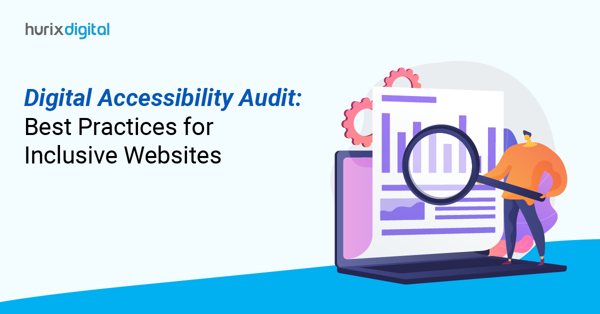 Digital Accessibility Audit: Best Practices for Inclusive Websites