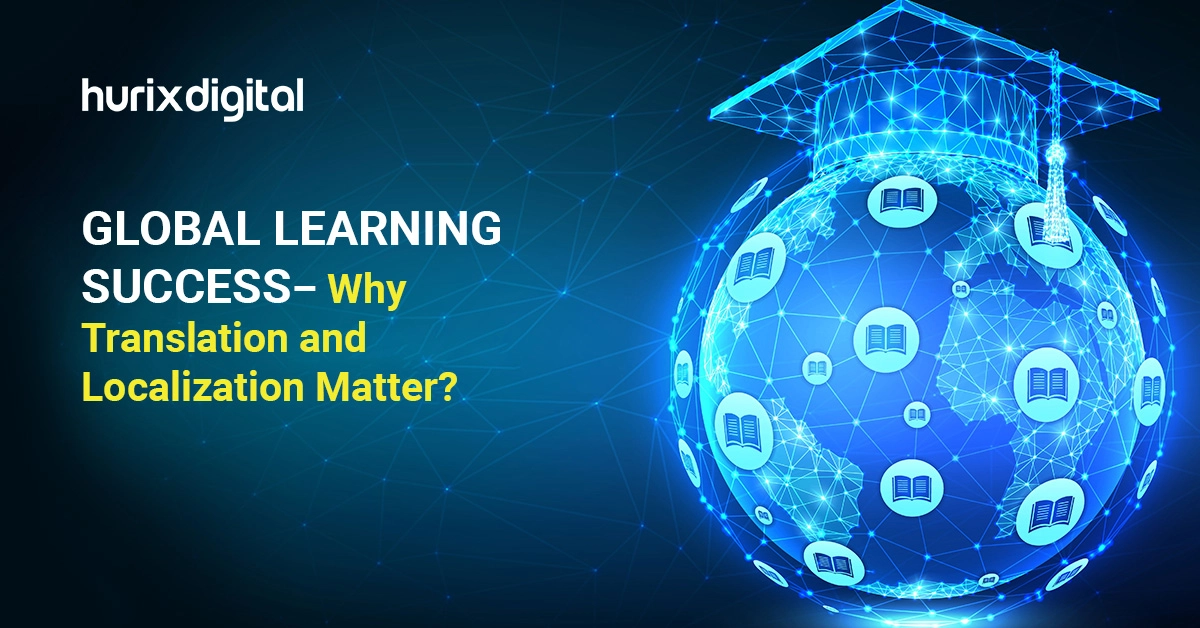 Global Learning Success – Why Translation and Localization Matter?