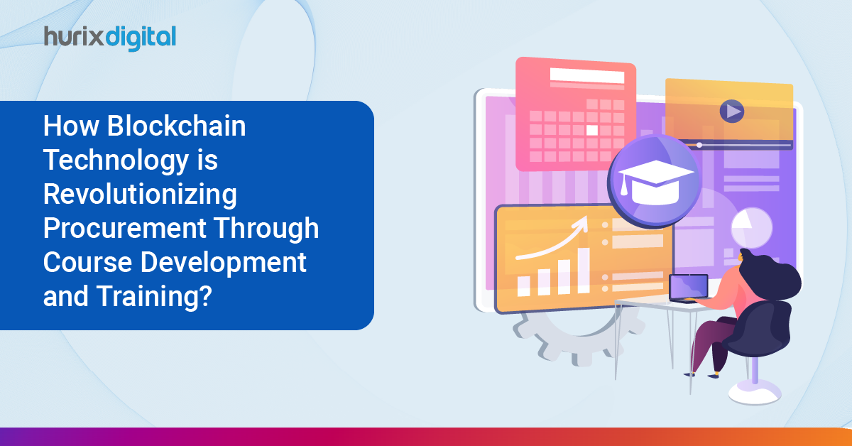 How Blockchain Technology is Revolutionizing Procurement Through Course Development and Training?