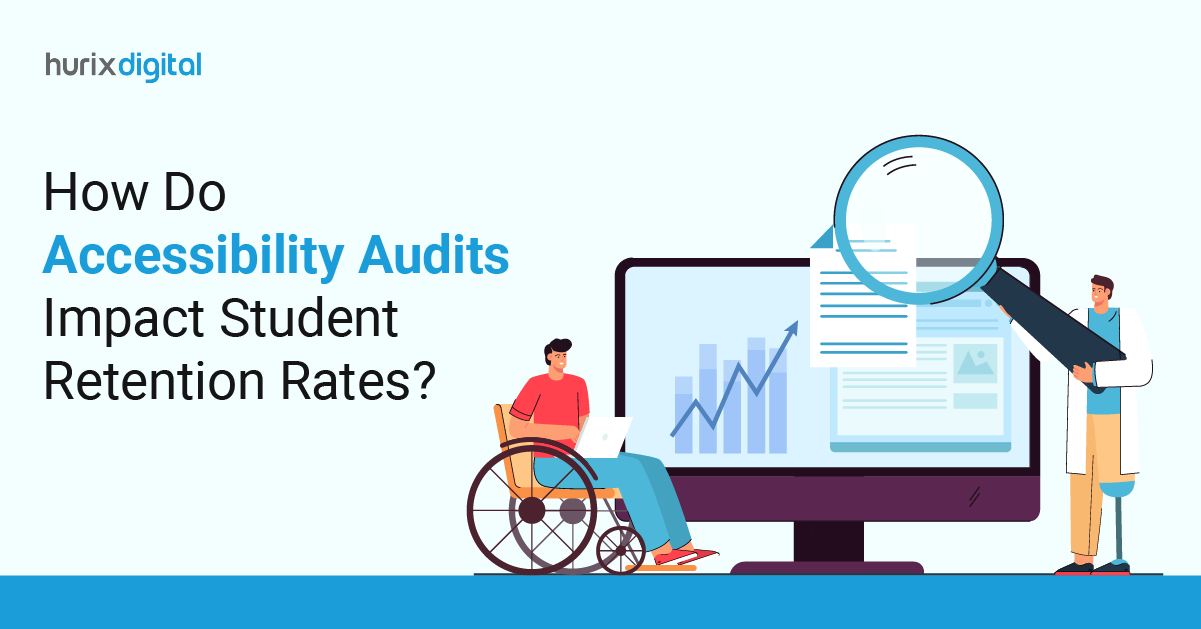 How Do Accessibility Audits Impact Student Retention Rates?