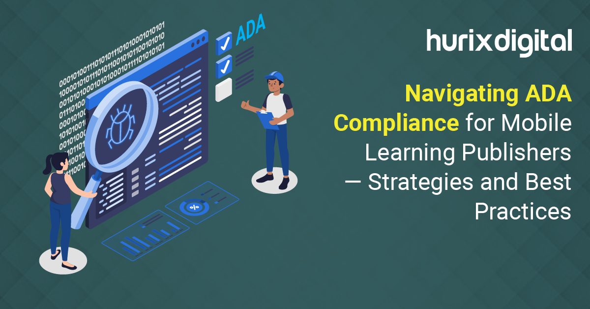 Navigating ADA Compliance for Mobile Learning Publishers - Strategies and Best Practices