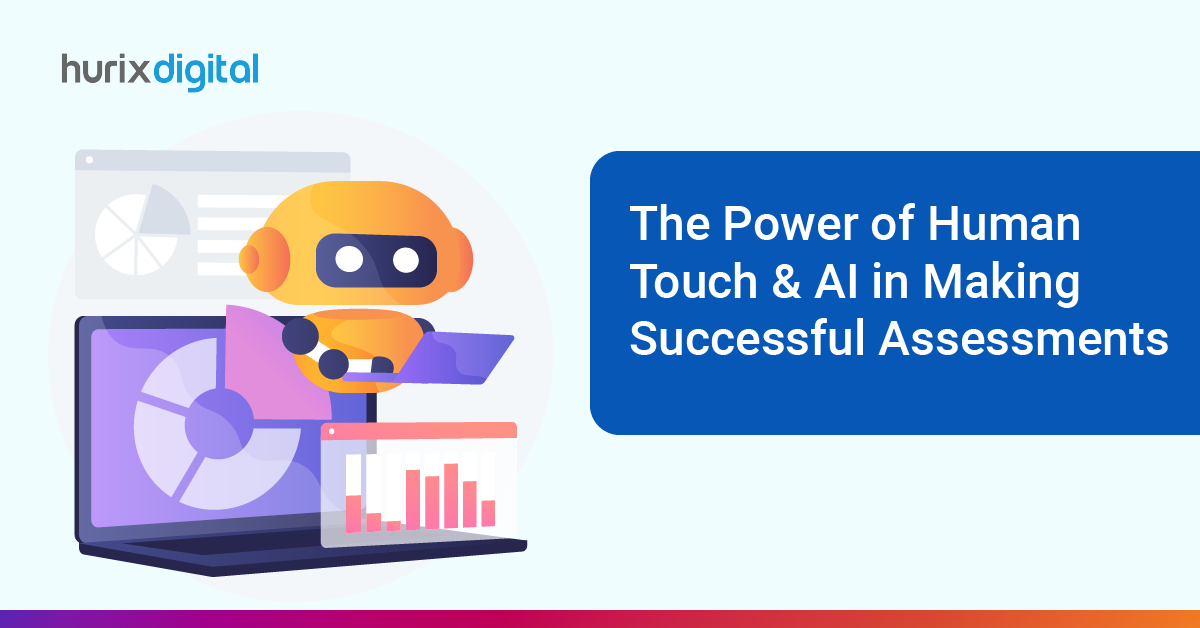 The Power of Human Touch & AI in Making Successful Assessments