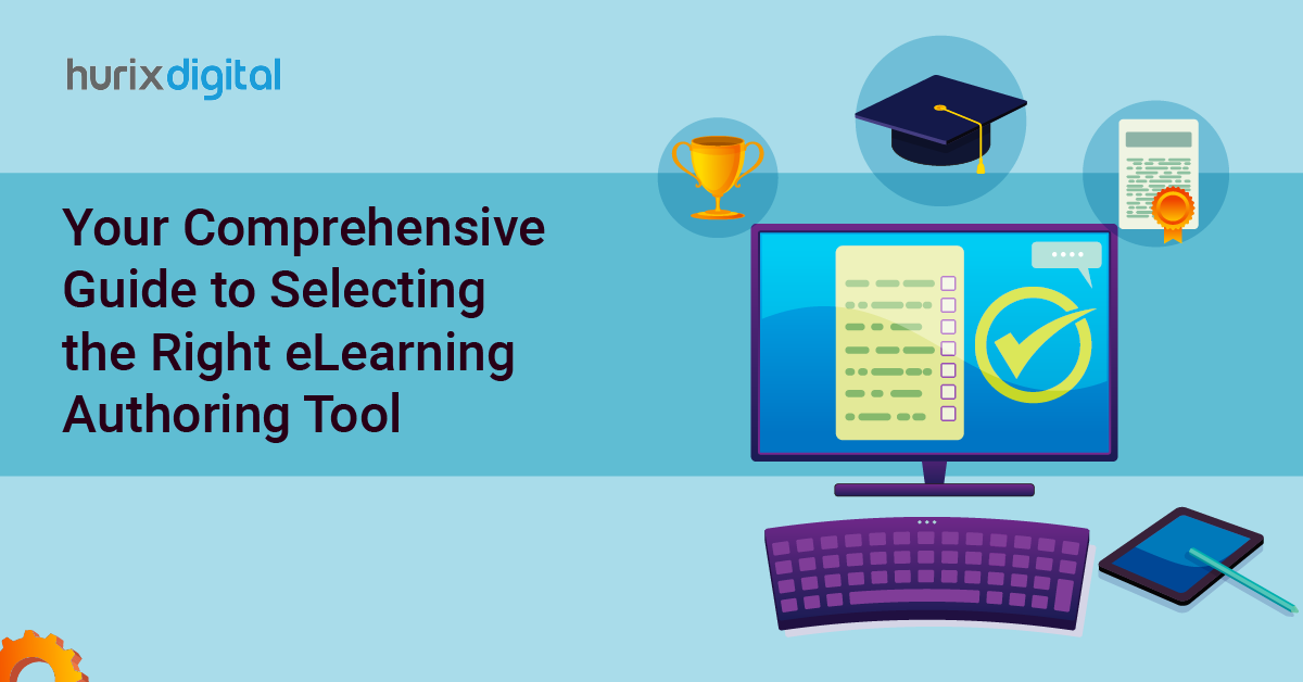 Your Comprehensive Guide to Selecting the Right eLearning Authoring Tool