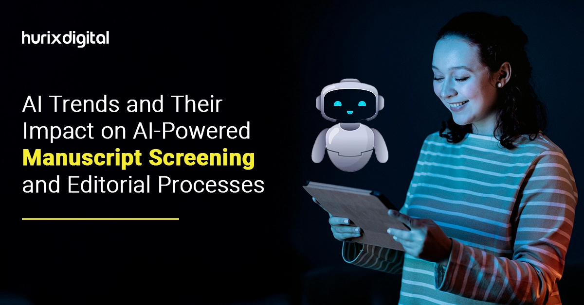 AI Trends and Their Impact on AI-Powered Manuscript Screening and Editorial Processes