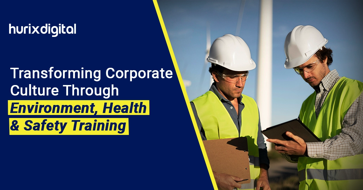 Transforming Corporate Culture Through Environment, Health & Safety Training