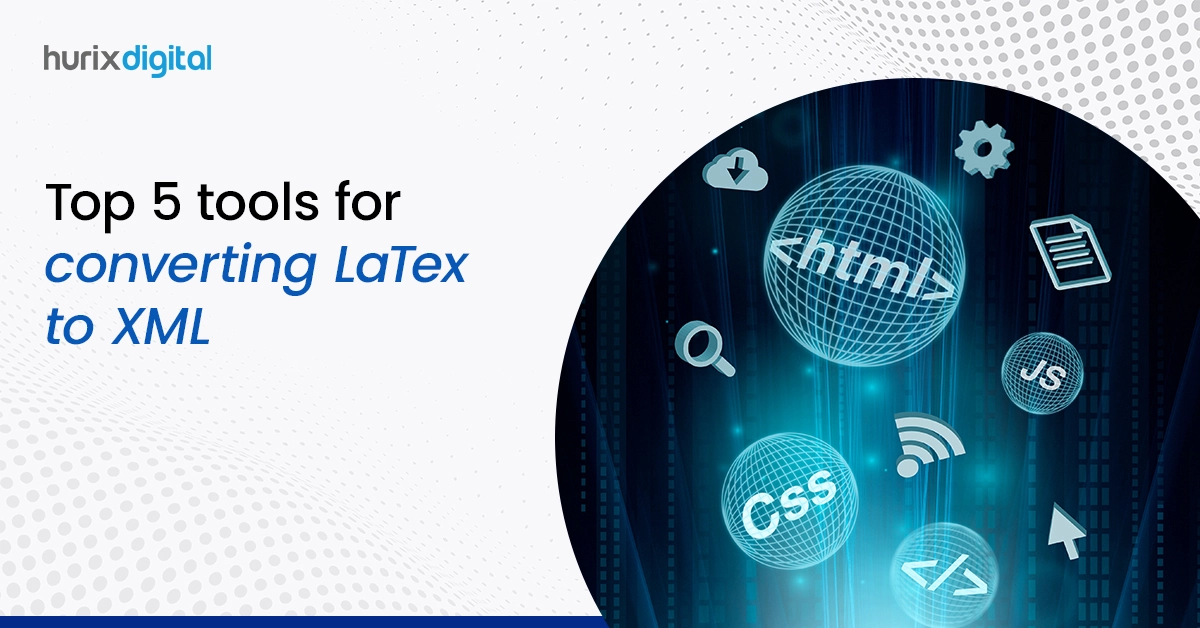 Top 5 Tools for Converting LaTeX to XML