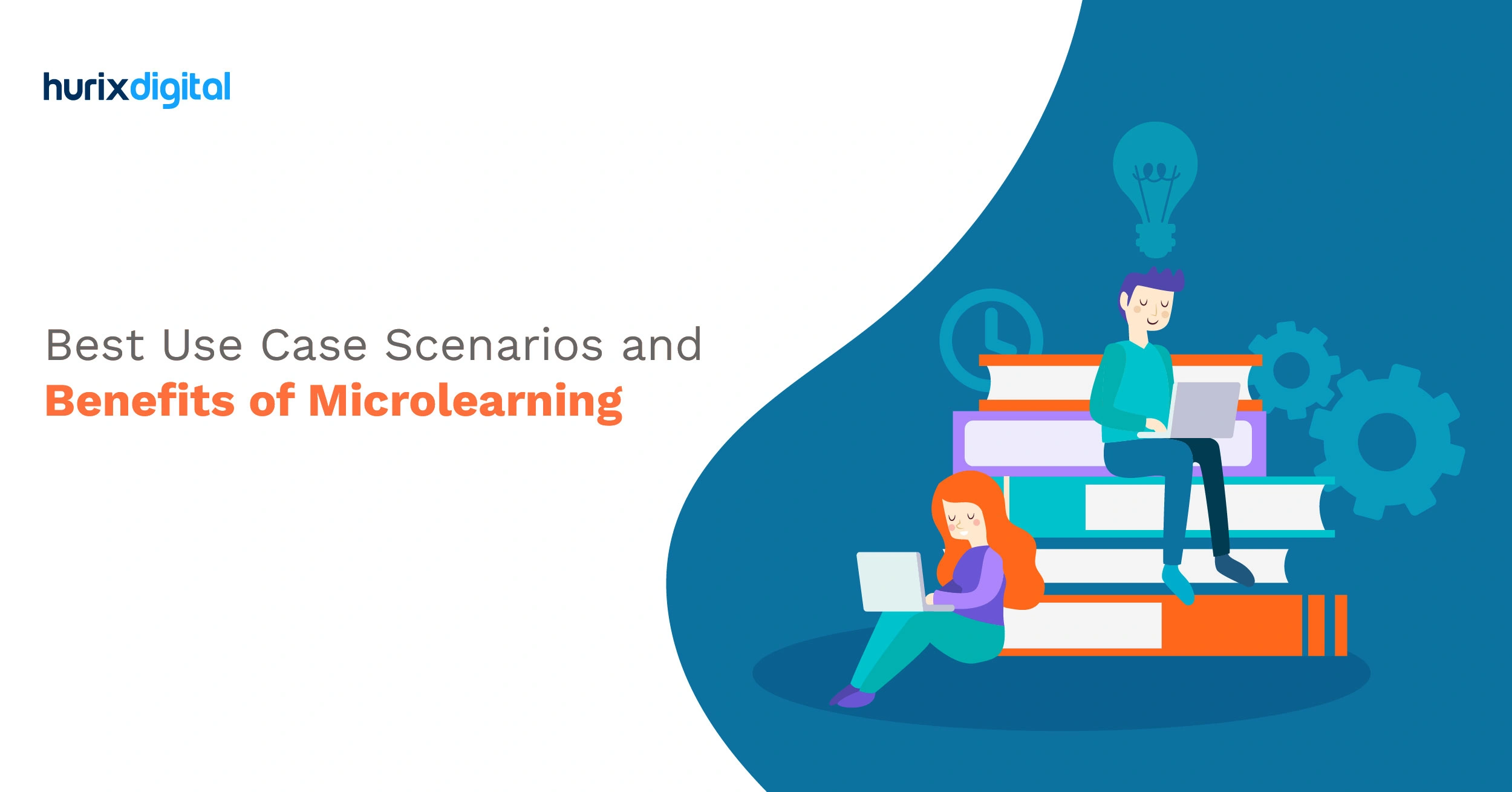Best Use Case Scenarios and Benefits of Microlearning
