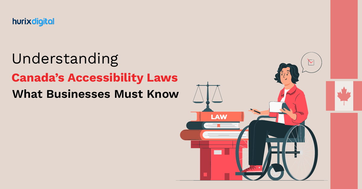 Understanding Canada’s Accessibility Laws — What Businesses Must Know