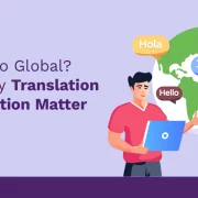 Want to Go Global? Here’s Why Translation & Localization Matter