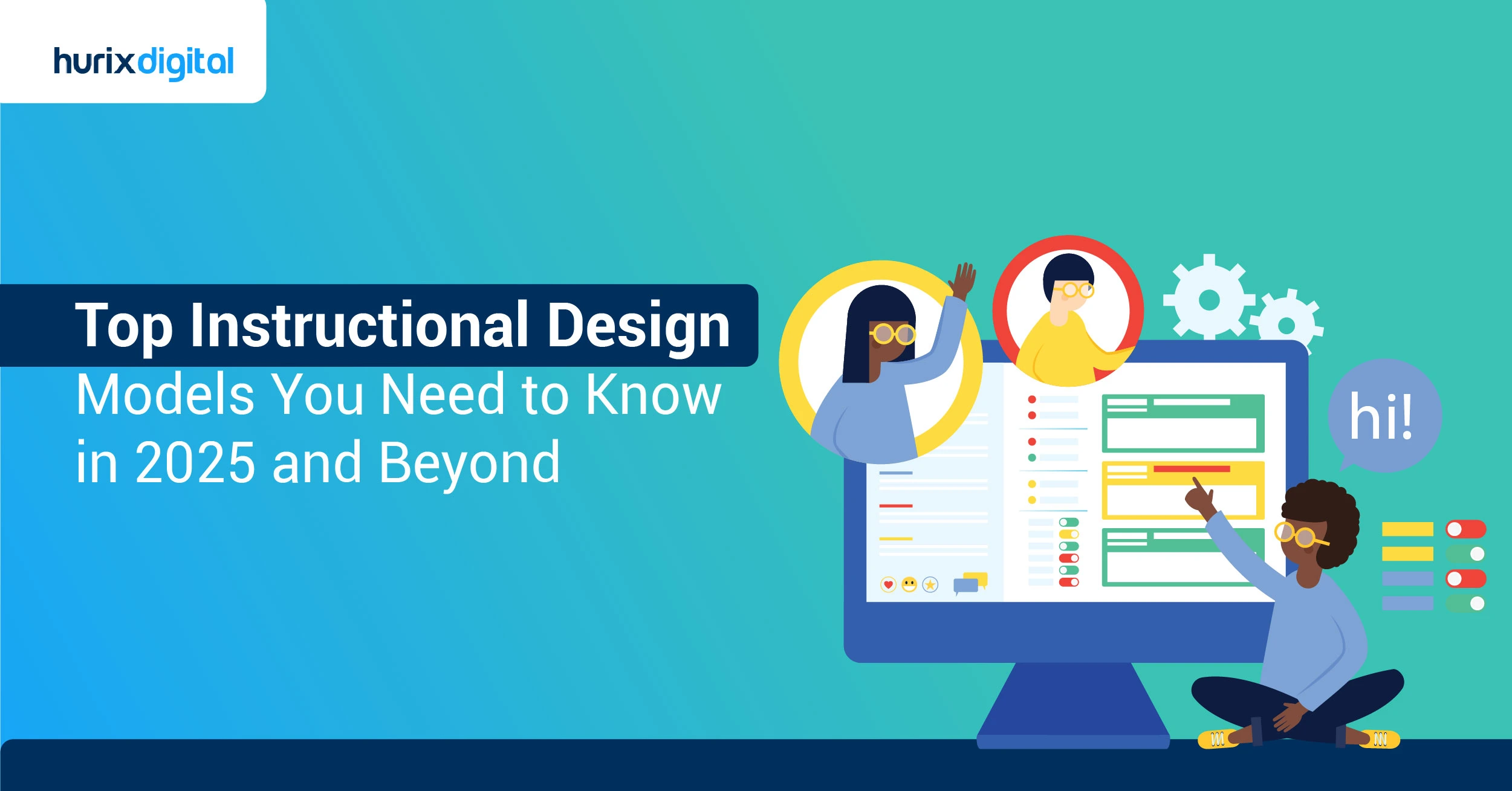 Top Instructional Design Models You Need to Know in 2025 and Beyond!