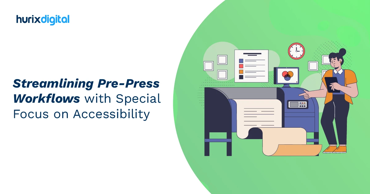 Streamline Prepress Workflow While Ensuring Accessibility Compliance