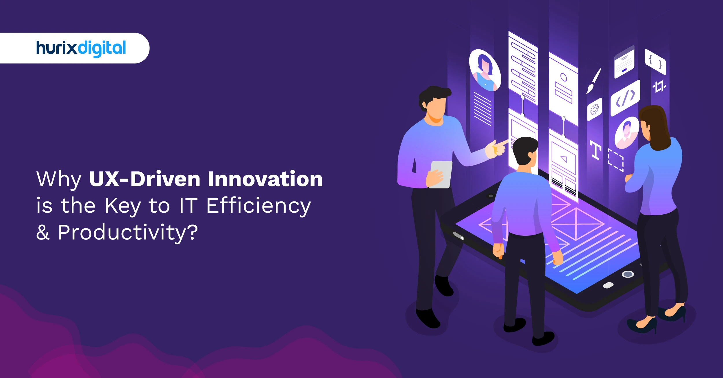 Why UX-Driven Innovation is the Key to IT Efficiency & Productivity?