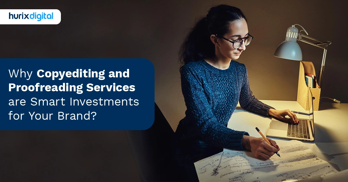 Why Copyediting and Proofreading Services are Smart Investments for Your Brand?