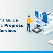 A Beginner’s Guide to Flawless Prepress Editorial Services