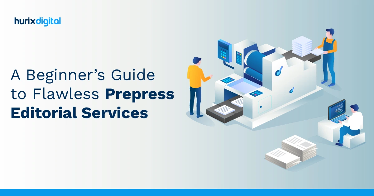 A Beginner’s Guide to Flawless Prepress Editorial Services