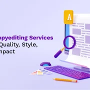 Mastering Copyediting Services for Content Quality, Style, and Brand Impact