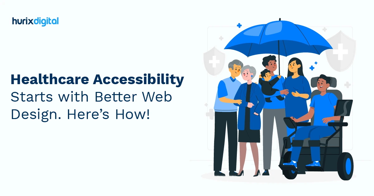 Healthcare Accessibility Starts with Better Web Design. Here’s How!