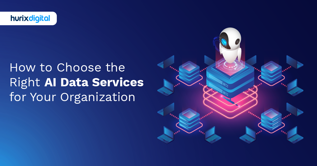 How to Choose the Right AI Data Services for Your Organization