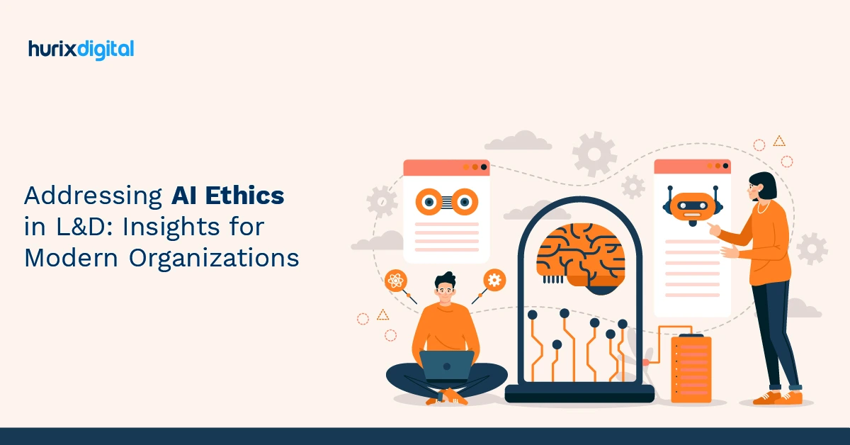Addressing AI Ethics in L&D: Insights for Modern Organizations
