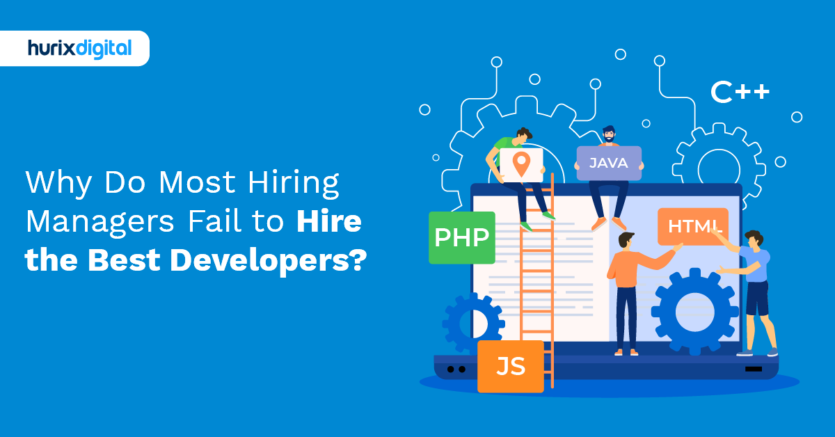 Why Do Most Hiring Managers Fail to Hire the Best Developers?