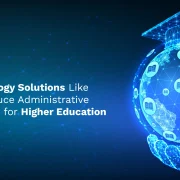 How Technology Solutions Like RPA Can Reduce Administrative Costs by 59% for Higher Education