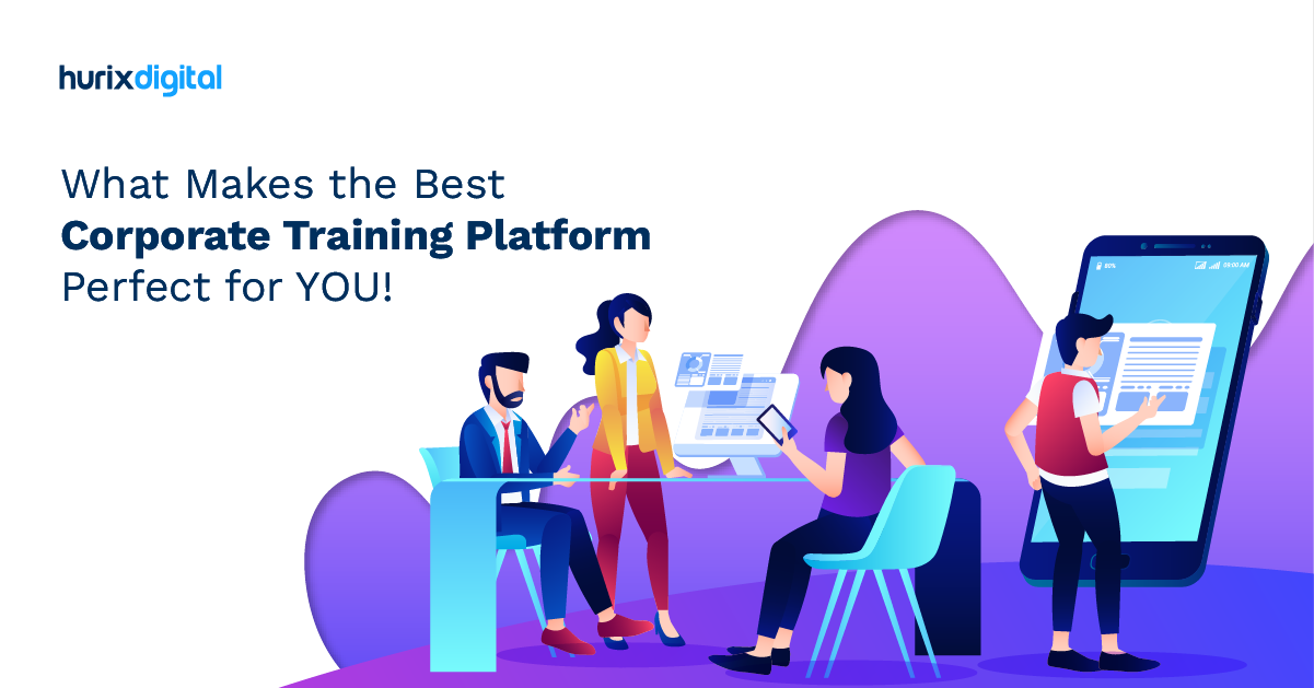 What Makes the Best Corporate Training Platform Perfect for YOU!