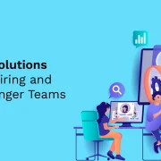 Staffing Solutions Simplify Hiring and Build Stronger Teams