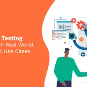 Automation Testing Explained with Real World Examples and Use Cases