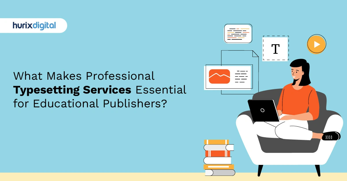 What Makes Professional Typesetting Services Essential for Educational Publishers?