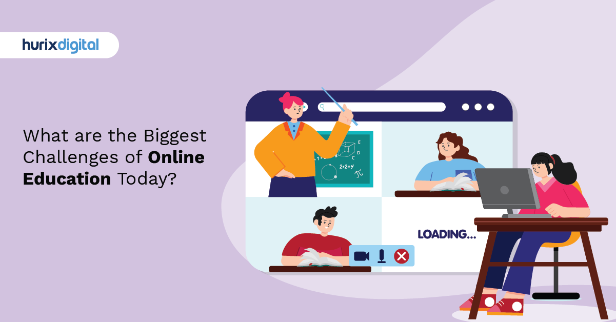 What are the Biggest Challenges of Online Education Today?