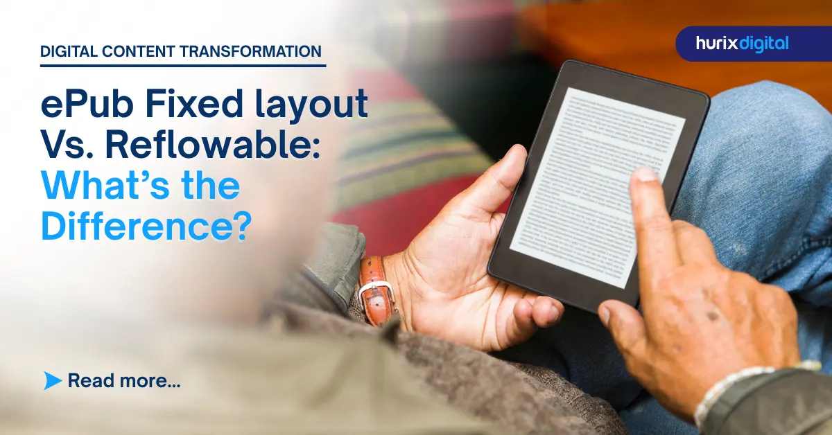 ePub Fixed layout Vs. Reflowable: What’s the Difference?