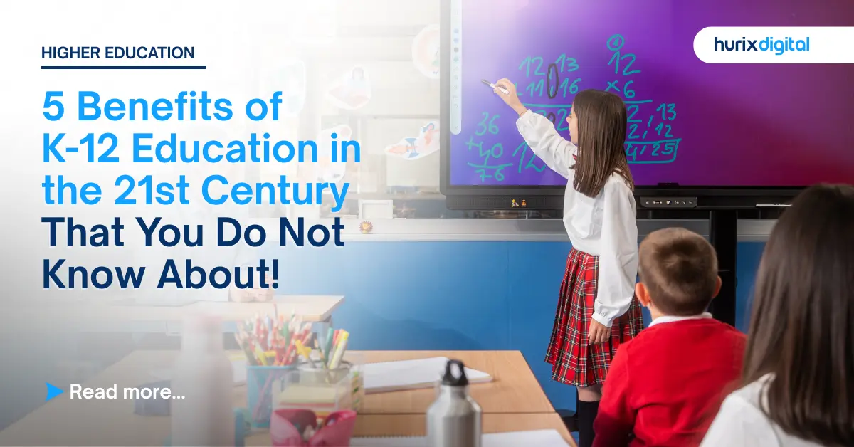 5 Benefits of K-12 Education in the 21st Century