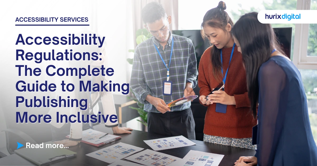 Accessibility Regulations: The Complete Guide to Making Publishing More Inclusive