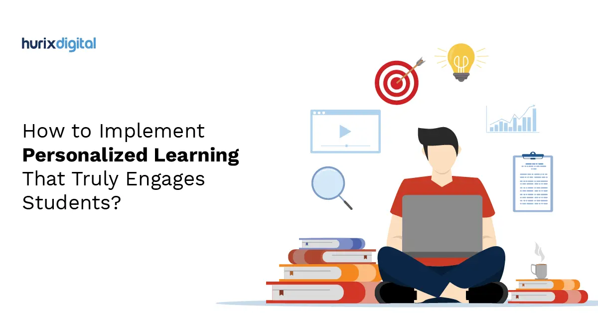 How to Implement Personalized Learning That Truly Engages Students?
