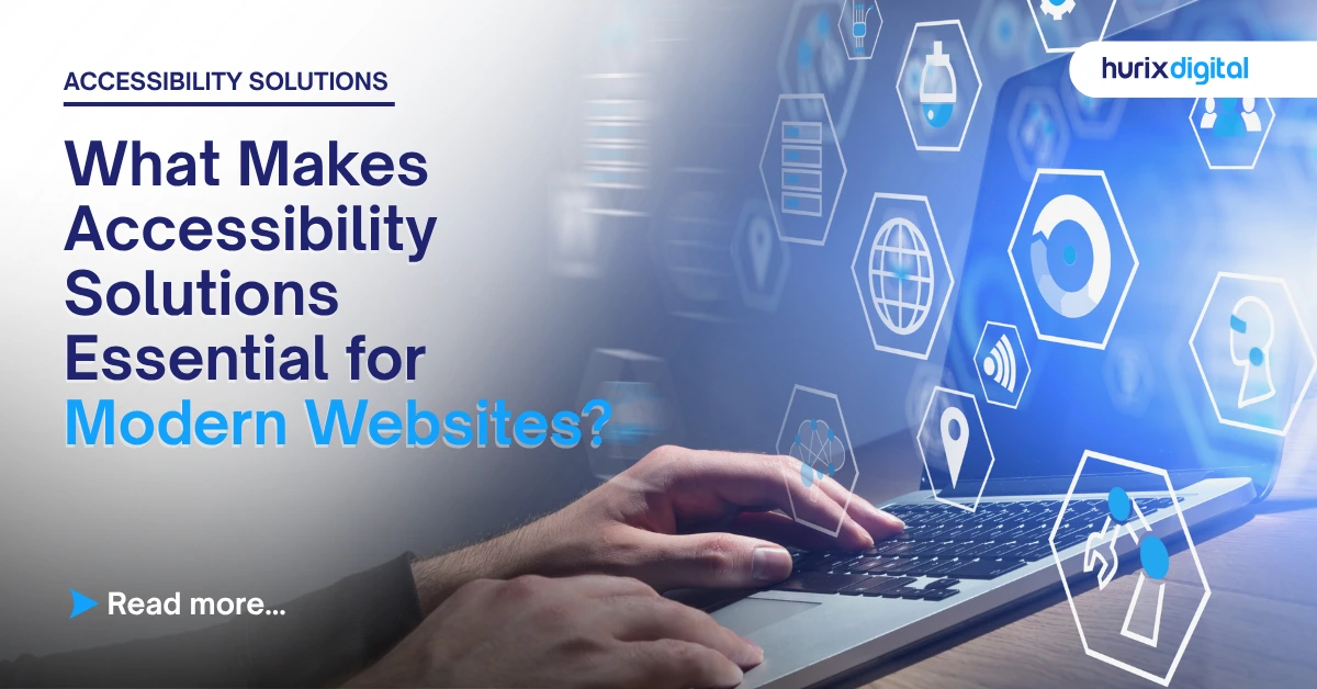 What Makes Accessibility Solutions Essential for Modern Websites?