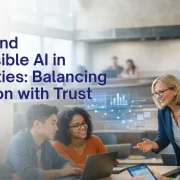 Ethical and Responsible AI in Universities: Balancing Innovation with Trust