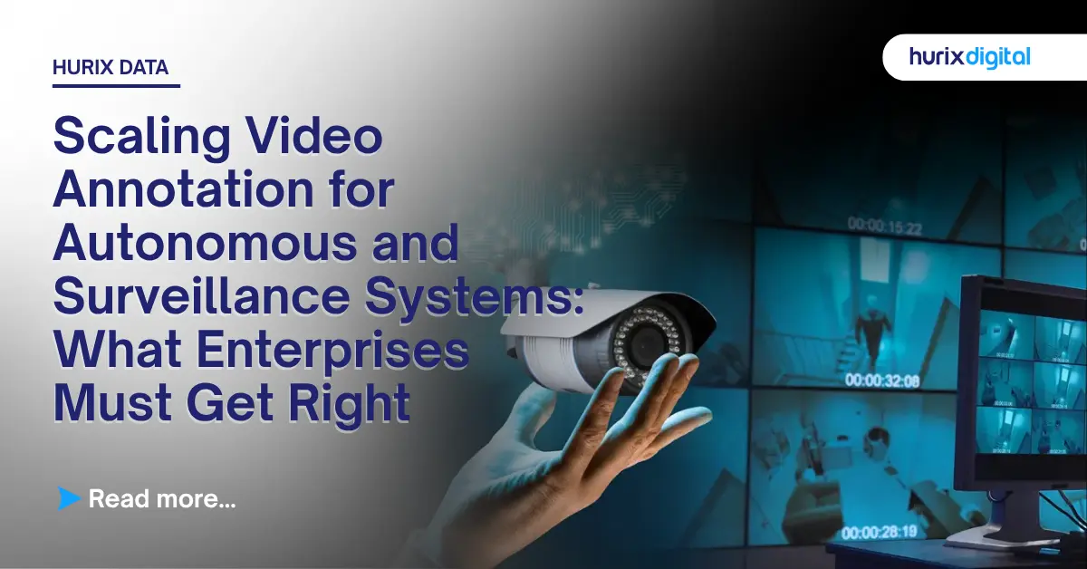 Scaling Video Annotation for Autonomous and Surveillance Systems: What Enterprises Must Get Right