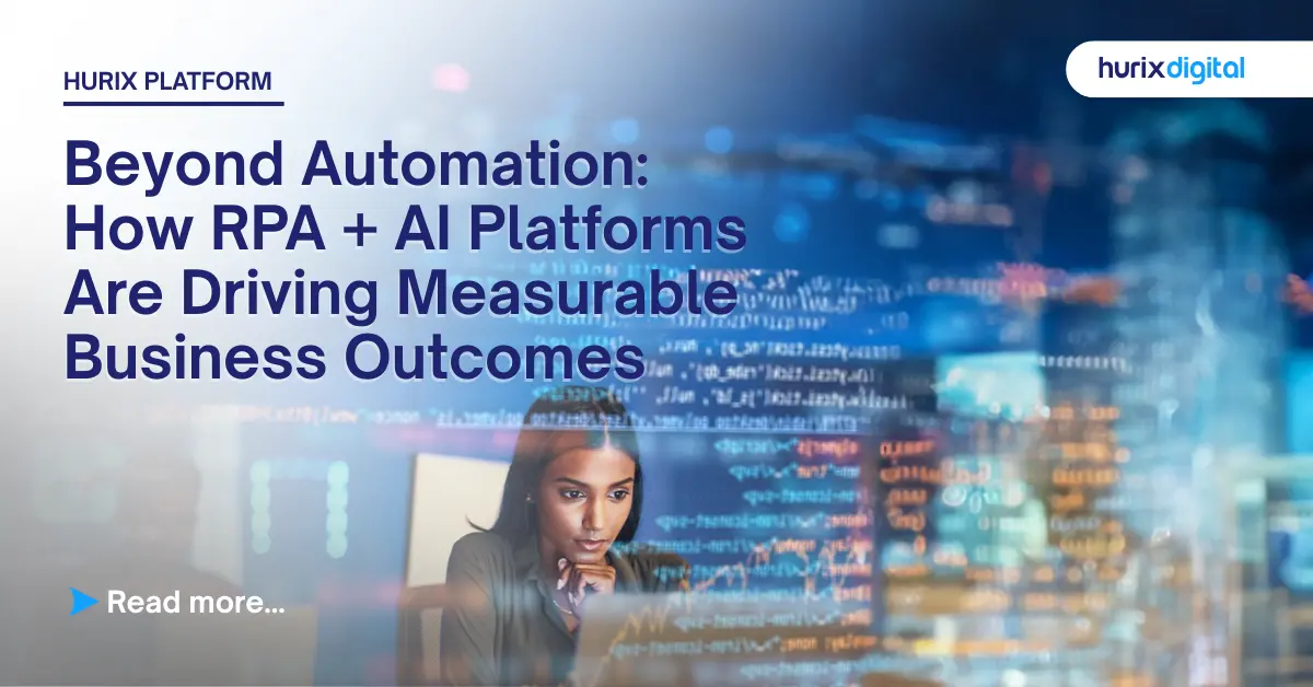 Beyond Automation: How RPA + AI Platforms Are Driving Measurable Business Outcomes