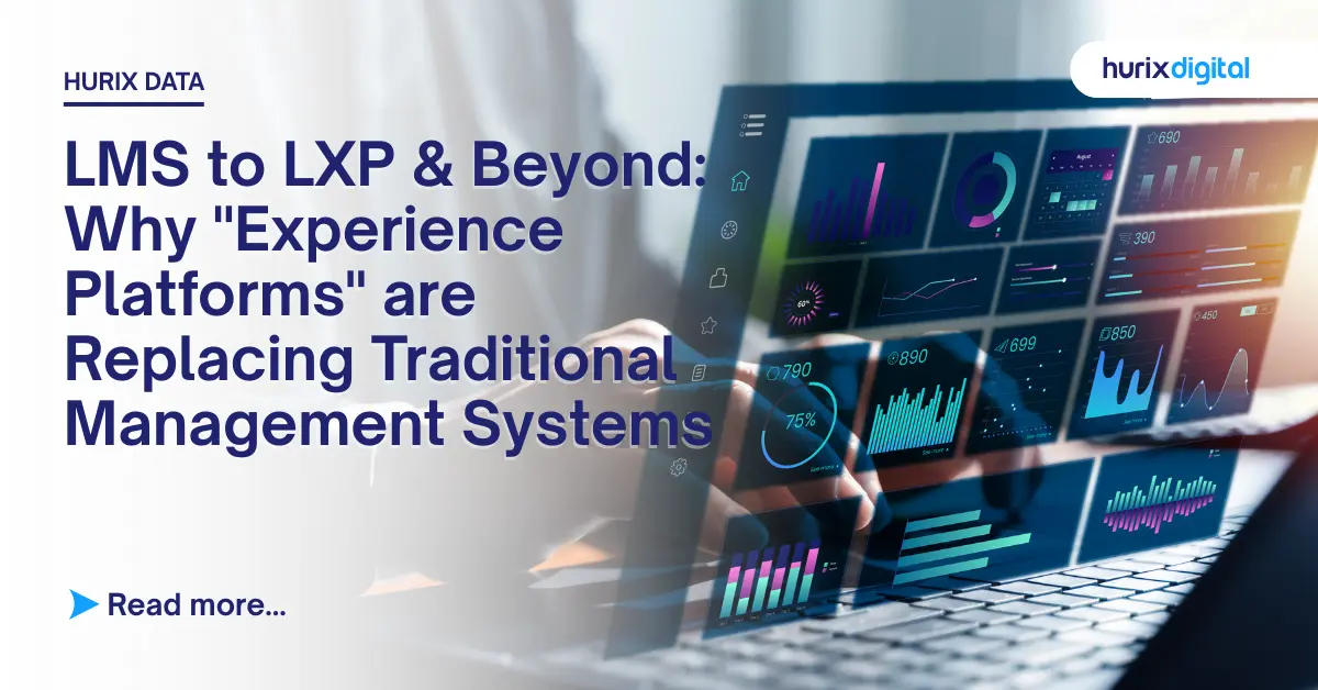 LMS to LXP & Beyond: Why "Experience Platforms" are Replacing Traditional Management Systems