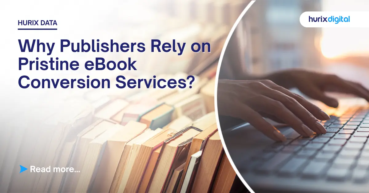 Why Publishers Rely on Pristine eBook Conversion Services?