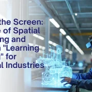 Beyond the Screen: The Role of Spatial Computing and AR/VR in "Learning by Doing" for Technical Industries