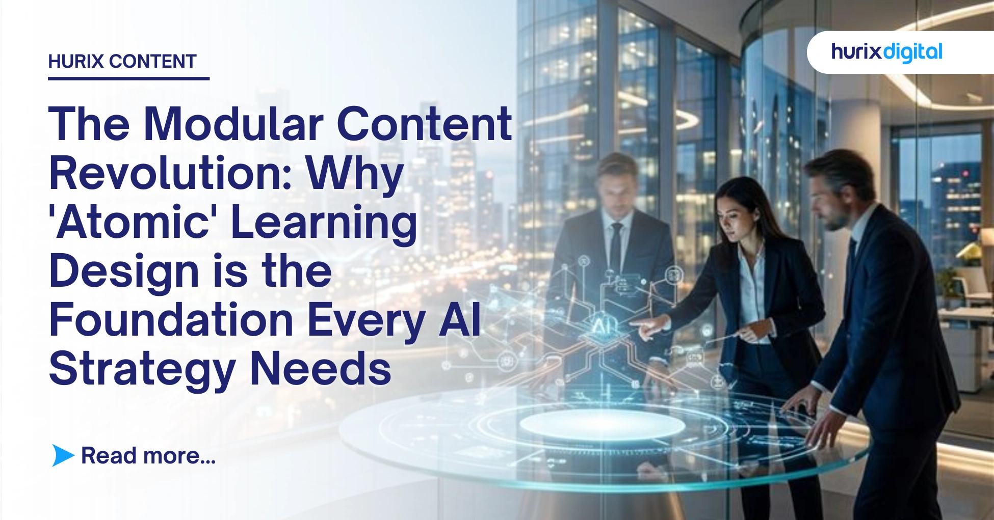 The Modular Content Revolution: Why ‘Atomic’ Learning Design is the Foundation Every AI Strategy Needs