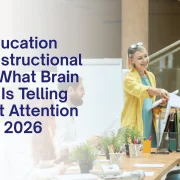 Neuroeducation Meets Instructional Design: What Brain Science Is Telling Us About Attention Spans in 2026