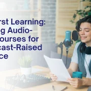 Voice-First Learning: Designing Audio-Native Courses for the Podcast-Raised Workforce