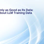 Your AI Is Only as Good as Its Data: The Truth About LLM Training Data